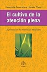 El cultivo de la atención plena by Henepola Gunaratana