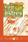 Vivir sin estrés (Spanish Edition) Vivir sin estrés (Spanish Edition)