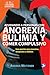 Ayudando a personas con anorexia, bulimia y comer compulsivo: Guía práctica para maestros, terapeutas y médicos (El ABC De Los Trastornos Alimenticios) (Spanish Edition)