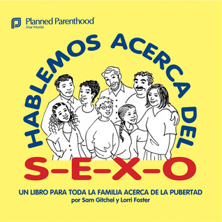 Hablemos acerca del S-E-X-O: Let's Talk About S-E-X, Spanish-Language Edition (Spanish Edition)