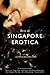 Best of Singapore Erotica by Richard   Lord