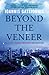 Beyond the Veneer