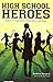 High School Heroes by David Lee Morgan