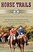 Horse Trails: The Traveler's Guide to Great Riding Getaways (Coast to Coast)