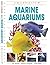 Marine Aquariums: Today's Essential Guide to Creating Marine Aquariums (Aquamaster)