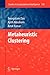 Metaheuristic Clustering (Studies in Computational Intelligence, 178)