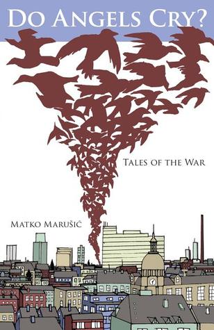 Do Angels Cry?: Tales of the War (Paperback)