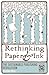 Rethinking Paper & Ink: The...