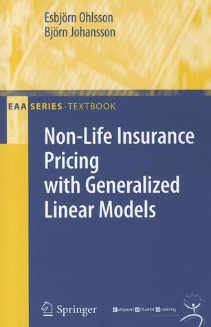 Non-Life Insurance Pricing with Generalized Linear Models (EAA Series)