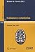 Induzione e statistica: Lectures given at a Summer School of the Centro Internazionale Matematico Estivo (C.I.M.E.) held in Varenna (Como), Italy, ... Summer Schools, 18) (Italian Edition)