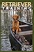 Retriever Training by Robert Milner