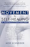 Movement for Self-Healing: An Essential Resource for Anyone Seeking Wellness