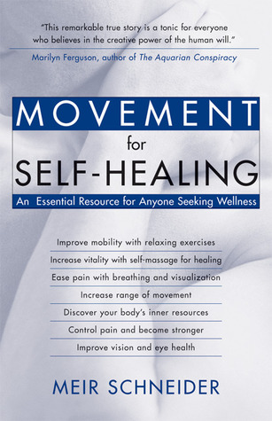Movement for Self-Healing: An Essential Resource for Anyone Seeking Wellness (Paperback)