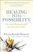 Healing into Possibility: The Transformational Lessons of a Stroke