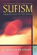 Emerald Hills of the Heart: Key Concepts in the Practice of Sufism