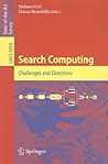 Search Computing: Challenges and Directions (Lecture Notes in Computer Science, 5950)