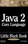Java 2 Core Language Little Black Book