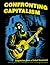 Confronting Capitalism: Dispatches from a Global Movement
