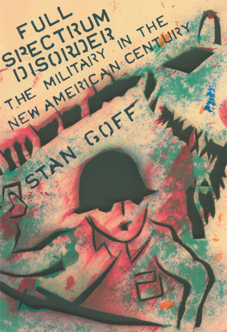 Full Spectrum Disorder: The Military in the New American Century (Paperback)