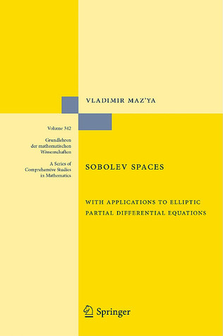Sobolev Spaces: with Applications to Elliptic Partial Differential Equations (Grundlehren der mathematischen Wissenschaften, 342)