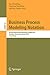 Business Process Modeling Notation: Second International Workshop, BPMN 2010, Potsdam, Germany, October 13-14, 2010 Proceedings (Lecture Notes in Business Information Processing, 67)