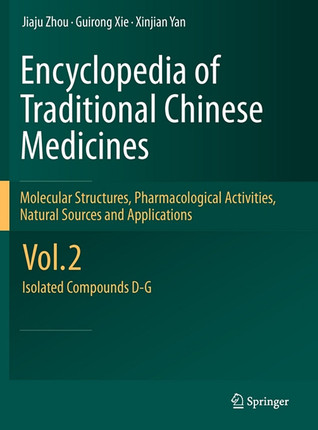 Encyclopedia of Traditional Chinese Medicines - Molecular Structures, Pharmacological Activities, Natural Sources and Applications: Vol. 2: Isolated Compounds D-G