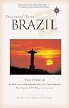 Travelers' Tales Brazil: True Stories (Travelers' Tales Guides)