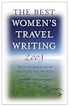 The Best Women's Travel Writing 2008: True Stories from Around the World