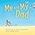 Me and My Dad
