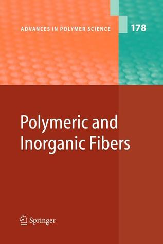Advances In Polymer Science, Volume 178: Polymeric And Inorganic Fibers