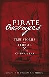 Pirate Outrages: True Stories of Terror on the China Seas