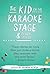 The Kid on the Karaoke Stag...