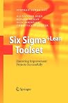 Six Sigma+Lean Toolset: Executing Improvement Projects Successfully