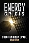 Energy Crisis: Solution from Space (Apogee Books Space Series)