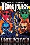 Beatles Deeper Undercover Beatles Deeper Undercover