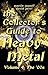 The Collector's Guide to Heavy Metal by Martin Popoff