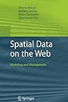 Spatial Data on the Web: Modeling and Management