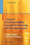 Corporate Social Responsibility, Corporate Restructuring and Firm's Performance: Empirical Evidence from Chinese Enterprises