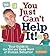 You Just Can't Help It!: Your Guide to the Wild and Wacky World of Human Behavior