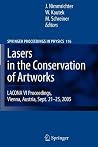 Lasers in the Conservation of Artworks: LACONA VI Proceedings, Vienna, Austria, Sept. 21--25, 2005 (Springer Proceedings in Physics, 116) Lasers in the Conservation of Artworks: LACONA VI Proceedings, Vienna, Austria, Sept. 21--25, 2005 (Springer Proceedings in Physics, 116)