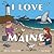 I Love Maine by Nancy Griffin