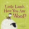 Little Lamb, Have You Any Wool? by Isabel Minhós Martins