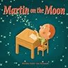 Martin on the Moon by Martine Audet