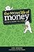 The Secret Life of Money: A...