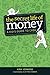 The Secret Life of Money: A Kid's Guide to Cash