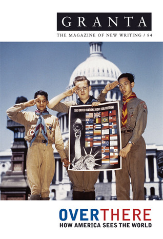 Granta 84: Over There: How America Sees the World (Paperback)