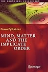 Mind, Matter and the Implicate Order (The Frontiers Collection)