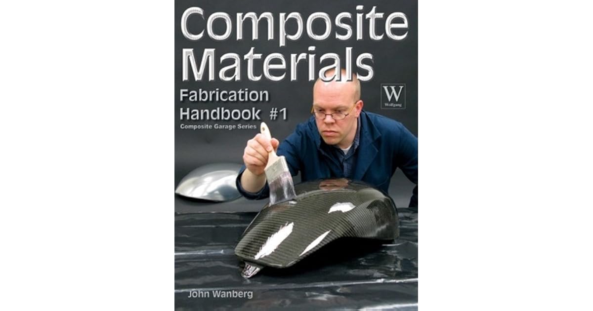 Composite Materials Fabrication Handbook 1 by John Wanberg