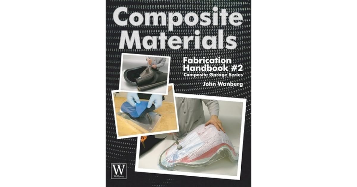 Composite Materials Fabrication Handbook 2 by John Wanberg