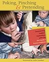 Poking, Pinching & Pretending: Documenting Toddlers' Explorations with Clay Poking, Pinching & Pretending: Documenting Toddlers' Explorations with Clay